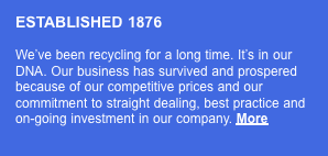 ESTABLISHED 1876  We&rsquo;ve been recycling for a long time. It&rsquo;s in